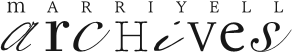 mARRIYELL arcHives